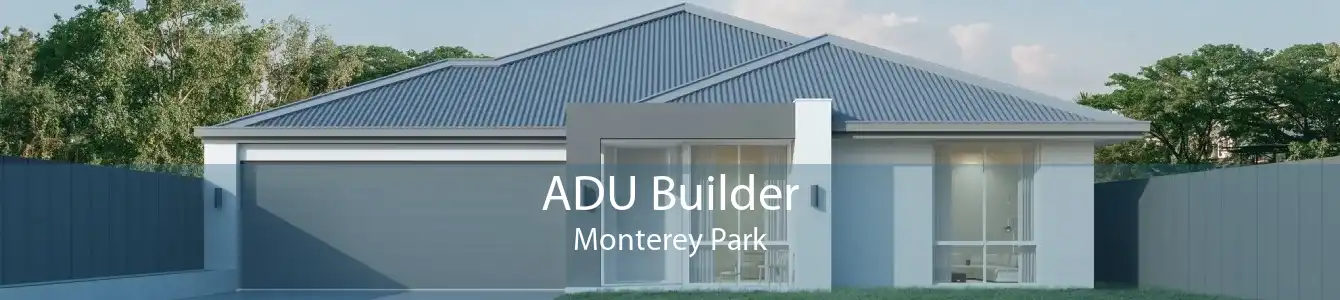 ADU Builder Monterey Park